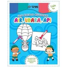 Dalam tema air, udara & api kali ini, siswa tk sib melakukan beberapa kegiatan terkait dengan air dan udara diantaranya menggambar, menggunting dan menempel siklus air. Jual Buku Tk Seri Kreatif Mewarnai Air Udara Api Jakarta Timur Rjfstore Tokopedia