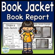Students Must Include The Following On Their Book Jacket Character Summary Author Biography Illustrations Book Book Report Book Jacket Teaching Literature