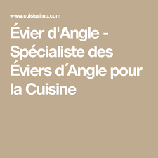 Evier D Angle Specialiste Des Eviers D Angle Pour La Cuisine Evier Agencement Cuisine Cuisine
