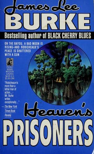 Heaven's Prisoners (Dave Robicheaux Mysteries) by James Lee Burke | Open  Library