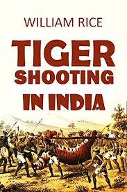 Shooting Tigers in Early 20th-Century India – Imperial & Global Forum