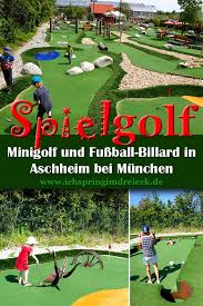 Spielgolf In Aschheim Minigolf Und Fussball Billard Fur Die Ganze Familie Minigolf Aschheim Golf