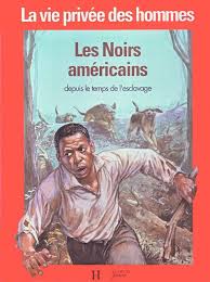 Lecons De Choses Les Noirs Americains Depuis Le Temps De L Esclavage Noir Americain Livre D Histoire Esclavage