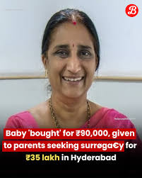 A fertility doctor named Namratha was a₹₹ested in Hyderabad for giving  someone else's baby to a couple who wanted a child through su₹₹øgacy. She  reportedly took ₹30–35 lakh from the couple for