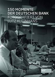 Die deutsche bank wurde durch trendence mehrfach ausgezeichnet. 150 Momente Der Deutschen Bank Fotografiert Von Lutz Kleinhans Historische Gesellschaft Der Deutschen Bank E V Amazon De Bucher