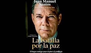 The Battle for Peace: Juan Manuel Santos in Conversation with Jonathan  Powell and Joaquín Villalobos