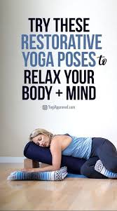 Try These 4 Restorative Yoga Poses To Relax Your Body And Mind In 2020 Restorative Yoga Poses Relaxing Yoga Restorative Yoga Sequence