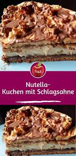 Nutella Kuchen Mit Schlagsahne Nutella Kuchen Kuchen Und Torten Rezepte Kuchen Und Torten