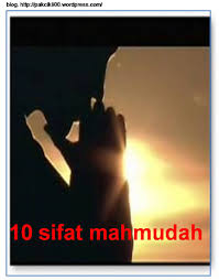 Sifat mahmudah & sifat mazmumah. 10 Sifat Mahmudah Terpuji Jalan Akhirat