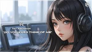 Do You Ever Think of Me