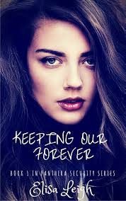 Keeping Our Forever (Panthera Security #1) by Elisa Leigh