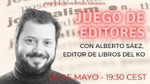 JuegodeEditores con Alberto Sáez de Libros del KO