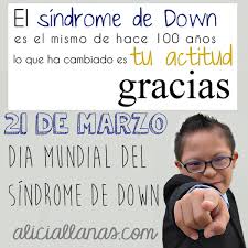 La incidencia estimada del síndrome de down a nivel mundial se sitúa entre 1 de cada 1.000 y 1 de cada 1.100 recién nacidos. Dia Mundial Del Sindrome De Down Archivos Alicia Llanas
