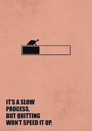 Its A Slow Process, But Quitting Wont Speed It Up Corporate Startup Quotes  Poster Poster By Lab No 4 | Fine Art America