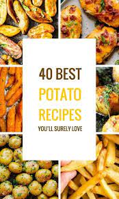 40 Crazy Good Potato Recipes Every Spud Lover Will Appreciate In Life Best Potato Recipes Recipes Cooking Sweet Potatoes
