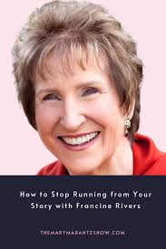 EP. 141: How to Stop Running from Your Story with Francine Rivers