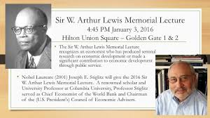 Arthur lewis commemorated at robertson hall. Nea Hosts Nobel Laureate Joseph E Stiglitz At Sir W Arthur Lewis Memorial Lecture National Economic Association