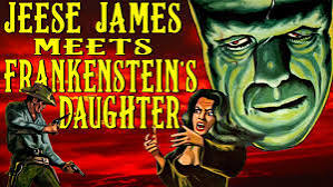 Old West meetings Classic Horror - Jesse James Meets Frankenstein's  Daughter, 1966