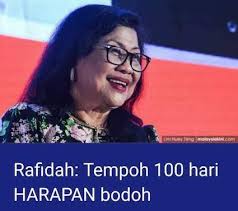 Tetapi sasaran perang saraf ini bukannya 222 ahli parlimen. Rafidah Tempoh 100 Hari Janji Pakatan Harapan Bodoh Malaysia Today