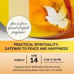 Practical Spirituality: Gateway to Peace and Happiness