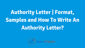 Generally, such letters are written for giving authority to take the decision on your you can issue an authority letter to your any friend, colleague, family member, junior. Authority Letter Format Samples And How To Write An Authority Letter A Plus Topper