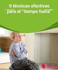 9 Tecnicas Efectivas Para El Tiempo Fuera Eres Mama Parenting Education Teaching