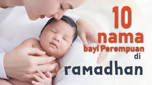 Maybe you would like to learn more about one of these? 10 Nama Bayi Anak Perempuan Yang Lahir Di Bulan Ramadhan Pilih Mana Youtube