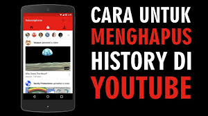 Cara Menghapus Riwayat Tontonan Dan Pencarian Video Yang Ditonton Di Youtube Youtube