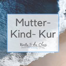 Dazu kommen individuelle belastungen wie beispielsweise eine trennung, chronische erkrankungen der kinder, probleme in der erziehung oder andere psychische belastungen. Serie Das Abenteuer Mutter Kind Kur Erfahrungesberichte Und Tipps