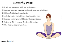 Benefits of butterfly pose:baddha konasana (butterfly pose) is a wonderful pose that enclose the entire hip area and opens inner thighs, back and hip flexors and most suitable for lower back problems! Best Yoga Poses For Regular Menstrual Cycle Emedihealth