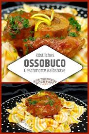 Ossobuco Rezept Geschmorte Kalbshaxe Mailander Art Ossobuco Rezept Rezepte Osso Bucco Rezept