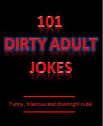 The best top rated funny short dirty jokes of all time. 101 Dirty Adult Jokes Funny Hilarious And Downright Rude Ebook By Short Good Jokes 9781502208668 Booktopia