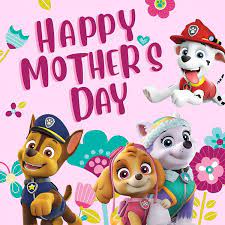 Paw Patrol On Instagram Happy Mother S Day Thank You For Allowing Us Into Your Homes We Appreciate All That You Do Paw Patrol Happy Mothers Day Paw
