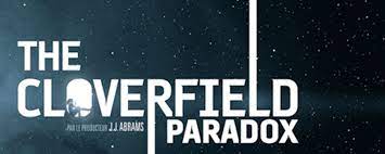 How the cloverfield paradox explains the cloverfield universe. The Cloverfield Paradox Quels Sont Les Liens Avec Les Deux Autres Films Spoilers Allocine