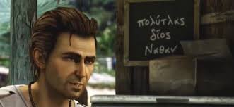 I bakgrunden av en cutscene i Uncharted 2 står det något på grekiska. Jag  frågade min grekiskalärare vad det betyder och han skrattade och sa att det  stod något i stil med: ”