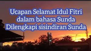 Taqobalallohu mina waminkum syiamana wasyiamakum. Ucapan Idul Fitri Bahasa Sunda Youtube