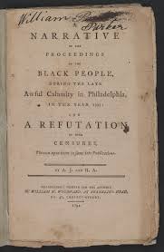 A narrative of the proceedings of the black people, during the late awful  calamity in Philadelphia, in the year 1793 : and a refutation of some  censures thrown upon them in some