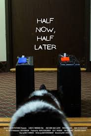 Half Now, Half Later (Short 2023)