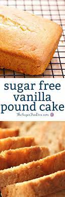 Top with fresh blueberries, a dusting of sweetener, or make your own glaze. Sugar Free Vanilla Pound Cake This Recipe Is Perfect For Holiday Baking This Is A Sugarfree Dess Sugar Free Baking Low Sugar Recipes Sugar Free Desserts