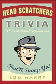 Do you have what it takes to be an entrepreneurial superstar? Head Scratchers Trivia Lou Harry 9781604333404