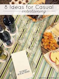 Take baked ziti out of the oven and cover 9:00. 8 Ideas For Casual Entertaining Casual Entertaining Casual Dinner Parties Entertaining