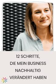 12 Schritte, die mein Business nachhaltig verändert haben