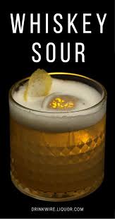 6 Rules For Drinking Bourbon Correctly Whiskey Sour Whisky Sour Recipe Whisky Cocktails