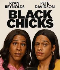 DeMarcus - Ryan Reynolds and Pete Davidson are starring in the new hit  movie BLACK CHICKS! Coming Feb 31st 2026 | Facebook