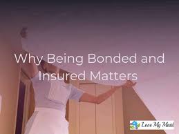While insurance and bonds have so, what does it mean to be bonded and insured? Insured And Bonded House Cleaning Service Matters Love My Maids