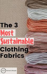 Or maybe a cosy crop top made in a sustainable material that ages just as well. The 3 Most Sustainable Clothing Fabrics Sustainable Clothing Sustainable Fabrics Sustainability