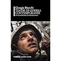 Teatri di guerra contemporanei : Bianchi, Giorgio: Amazon.it: Libri