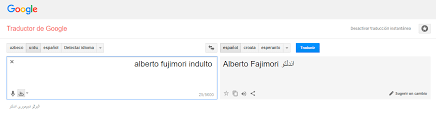Google Translate Traductor Troleo Epicamente A Ex Mandatario Alberto Fujimori Viral Google Traductor Indulto La Republica
