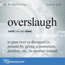 How Does It Feel To Be Overslaughed Wotd Wordoftheday Words Dictionarycom Learning Language Palabras Curiosas Ejercicios De Redaccion Palabra Del Dia