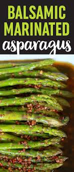 Balsamic Marinated Asparagus Recipe This Easy Marinated Asparagus Recipe Comes Together In Ju Marinated Asparagus Asparagus Recipes Healthy Roasted Asparagus